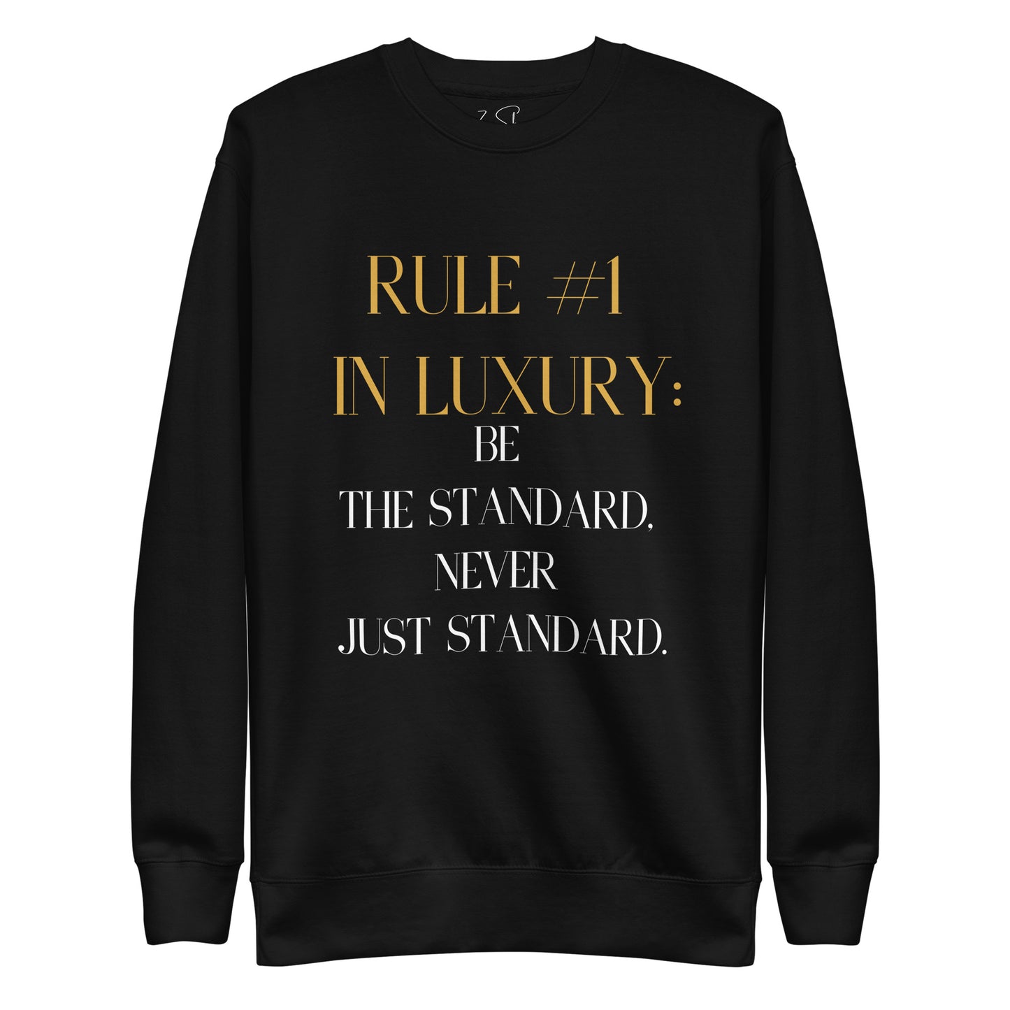 Be the Standard Luxury Sweatshirt