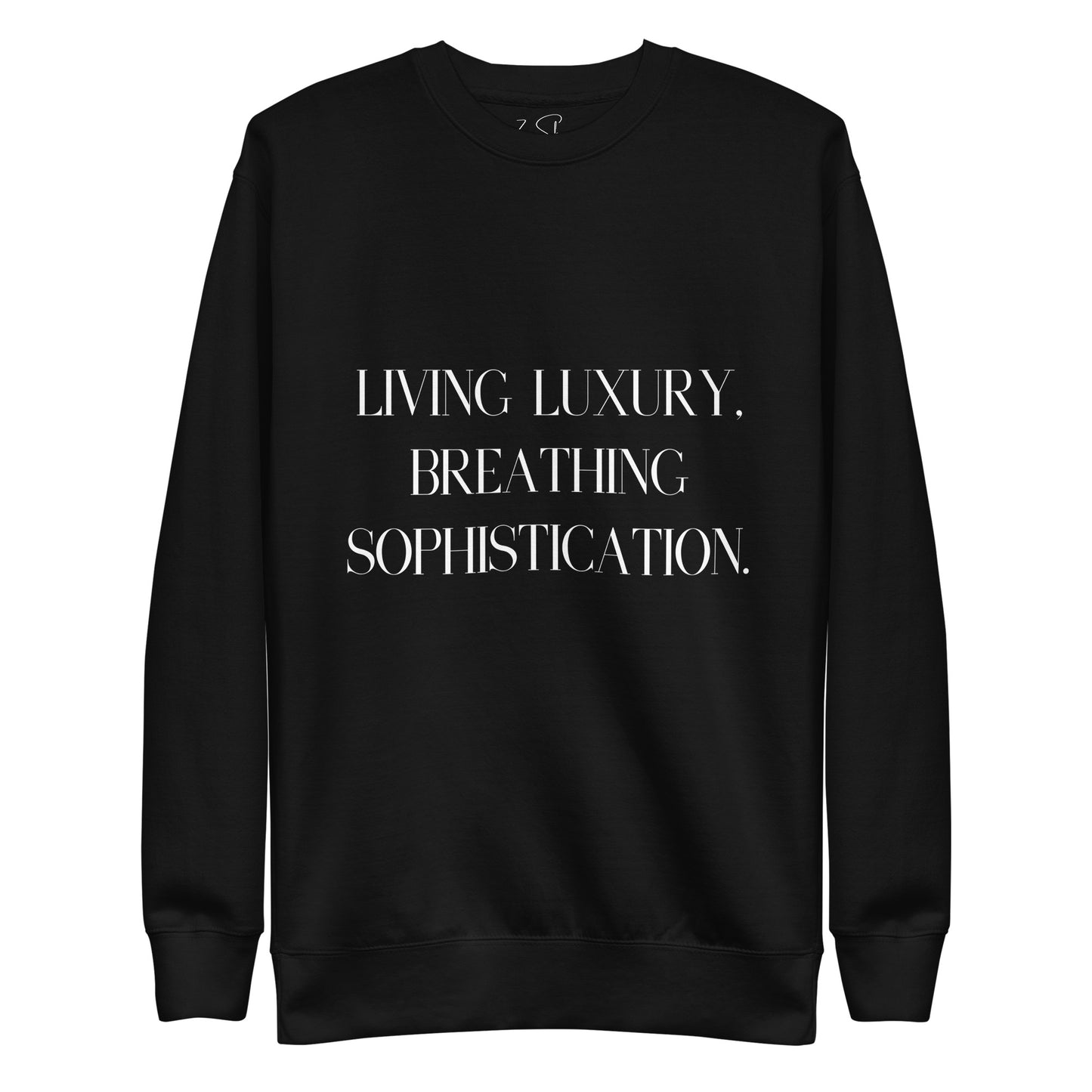 Living Luxury, Breathing Sophistication Sweatshirt