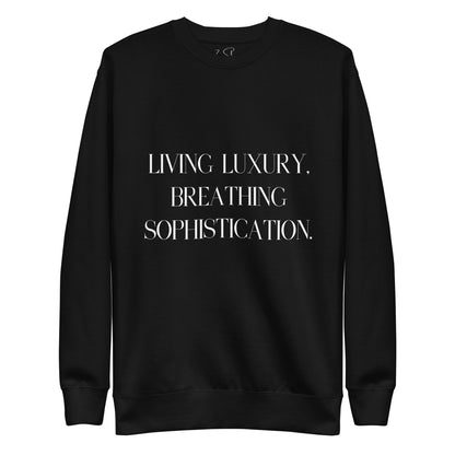 Living Luxury, Breathing Sophistication Sweatshirt