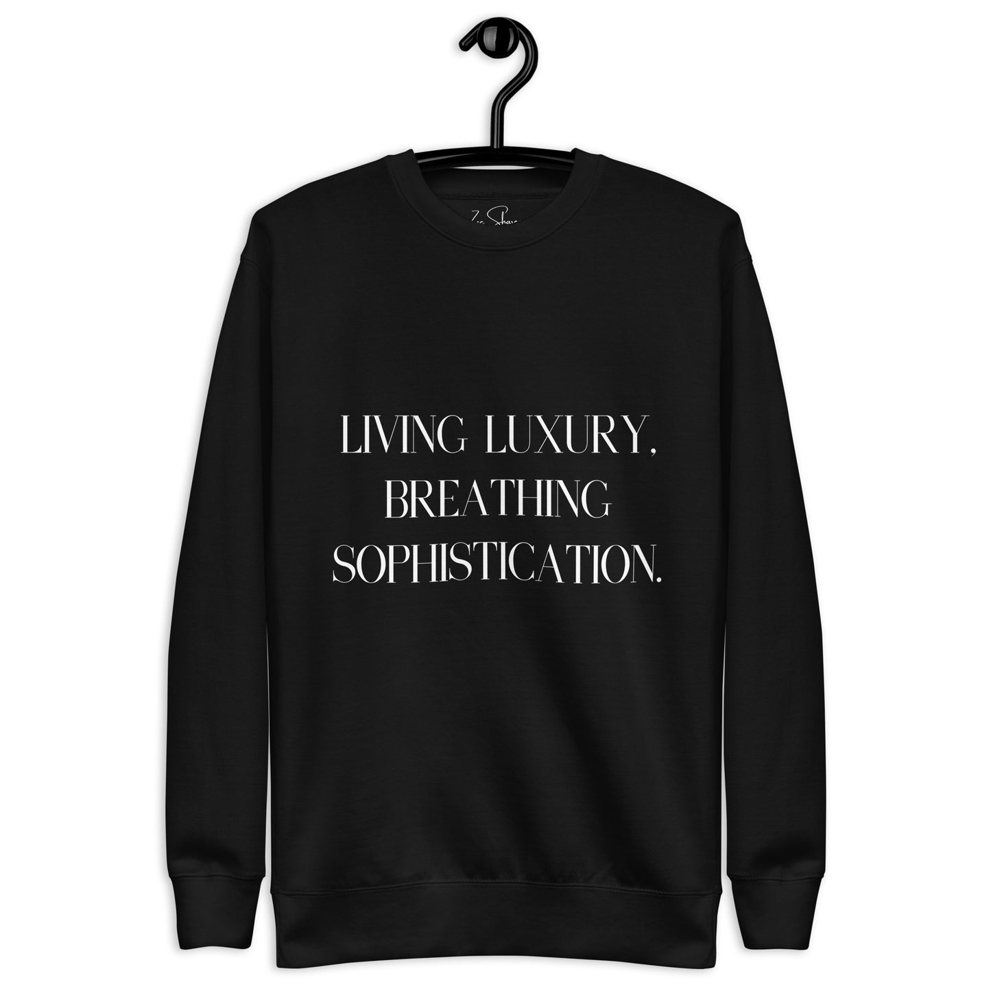 Living Luxury, Breathing Sophistication Sweatshirt