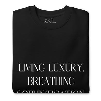 Living Luxury, Breathing Sophistication Sweatshirt