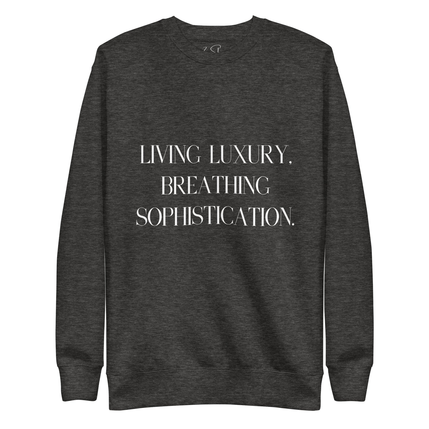 Living Luxury, Breathing Sophistication Sweatshirt