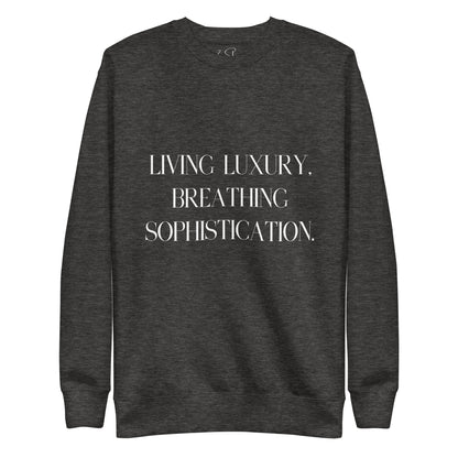 Living Luxury, Breathing Sophistication Sweatshirt