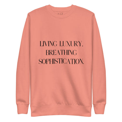 Living Luxury, Breathing Sophistication Sweatshirt