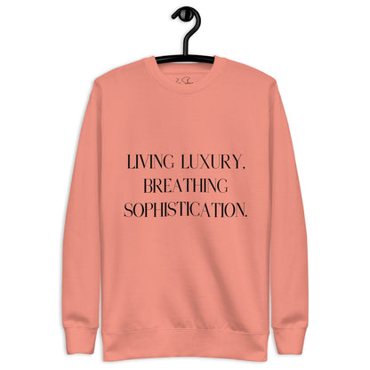 Living Luxury, Breathing Sophistication Sweatshirt