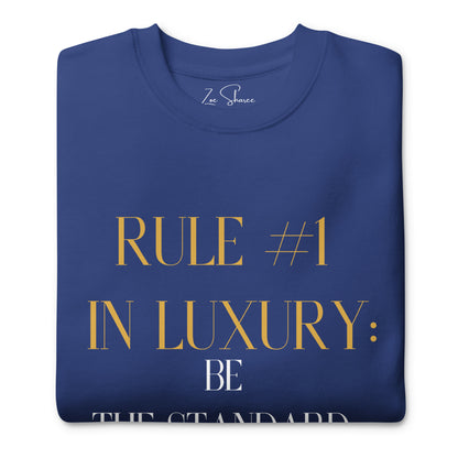 Be the Standard Luxury Sweatshirt