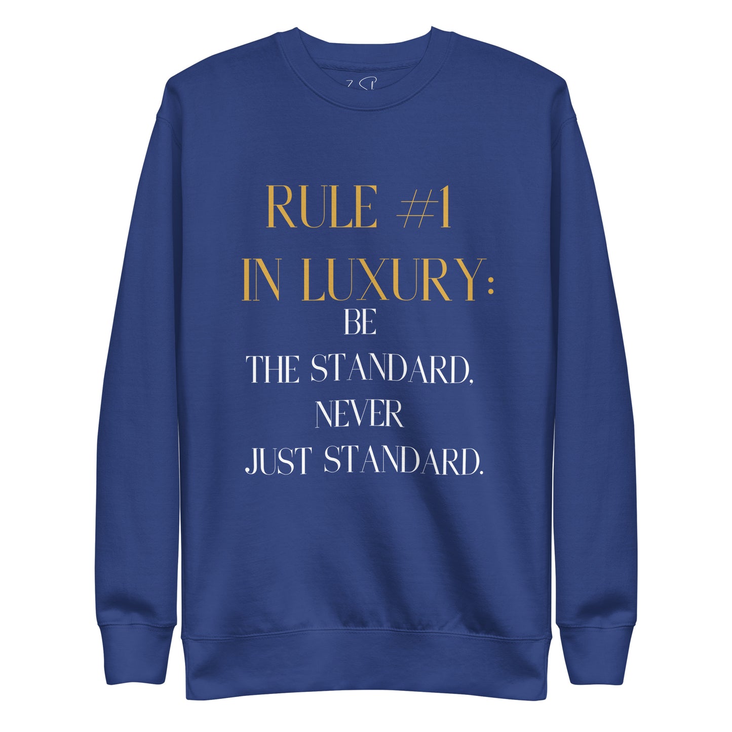 Be the Standard Luxury Sweatshirt