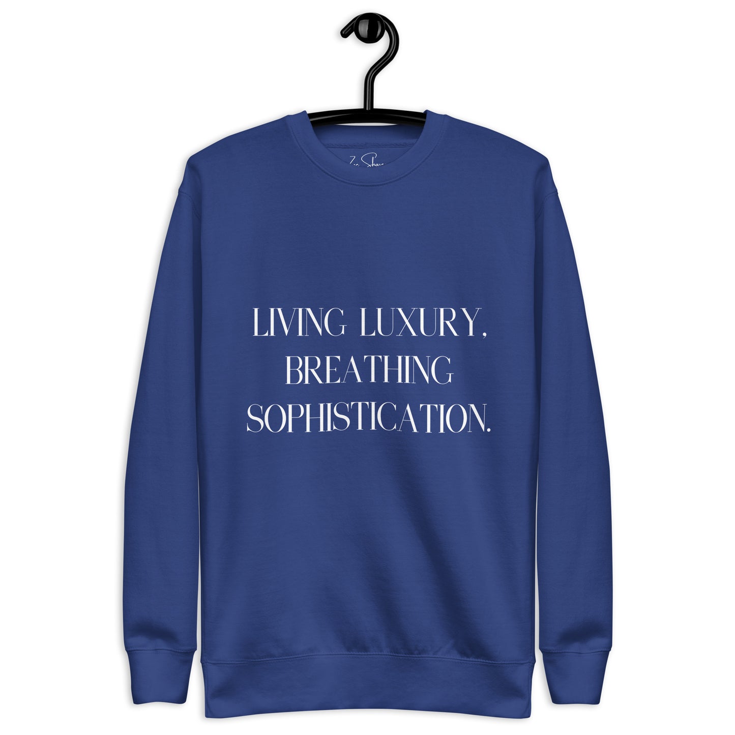 Living Luxury, Breathing Sophistication Sweatshirt