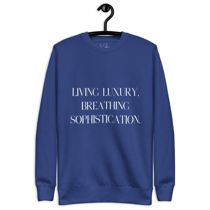 Living Luxury, Breathing Sophistication Sweatshirt