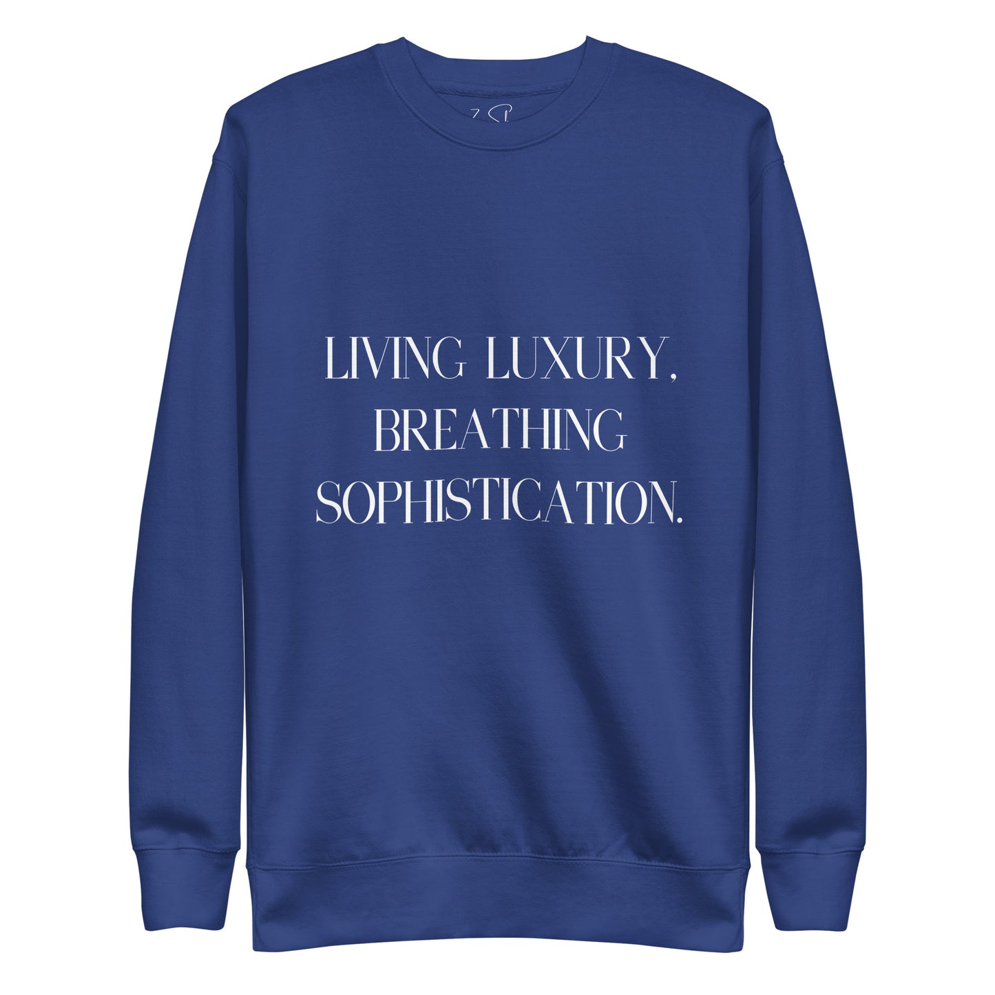 Living Luxury, Breathing Sophistication Sweatshirt