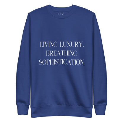 Living Luxury, Breathing Sophistication Sweatshirt