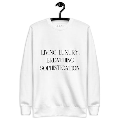 Living Luxury, Breathing Sophistication Sweatshirt