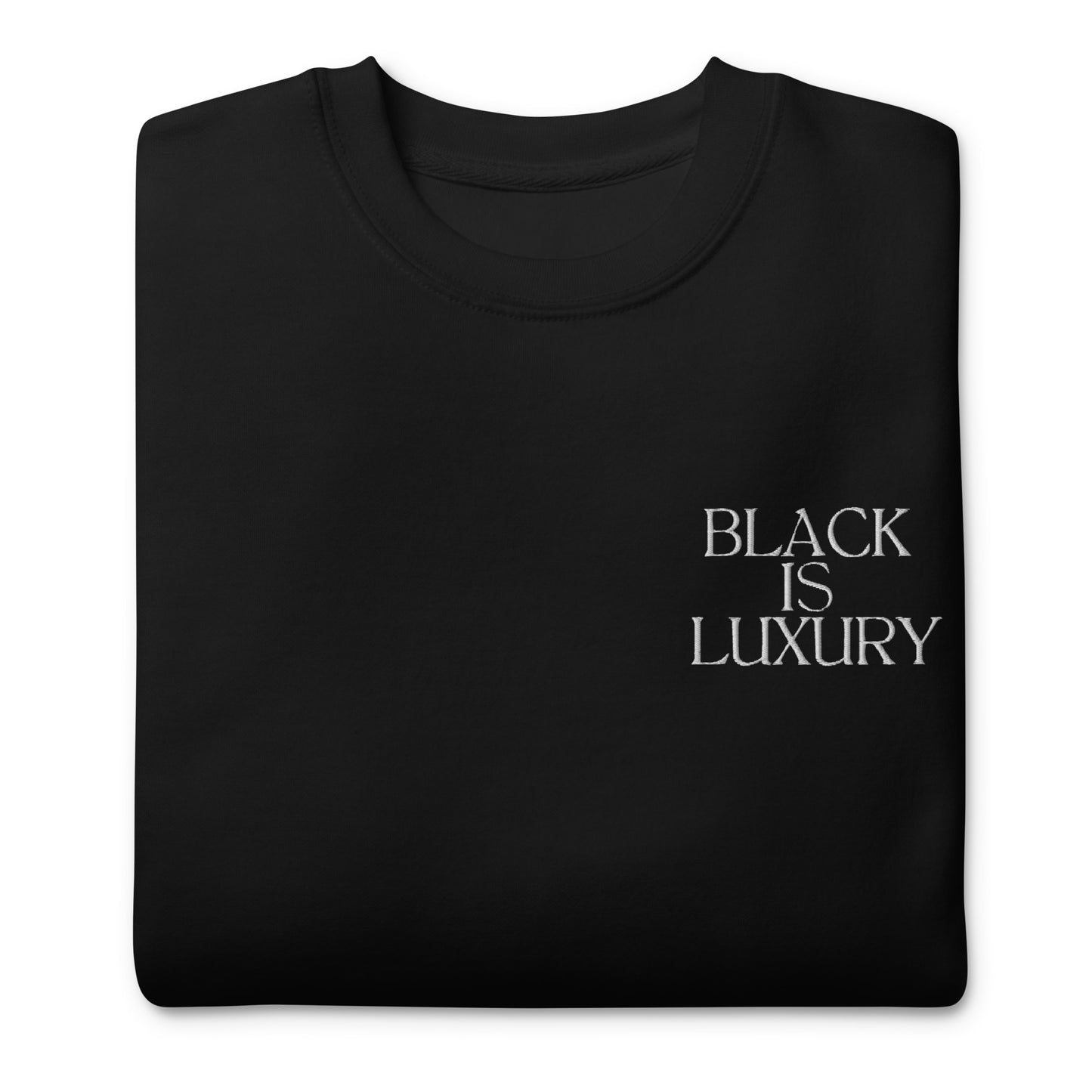 Black is Luxury Unisex Premium Sweatshirt