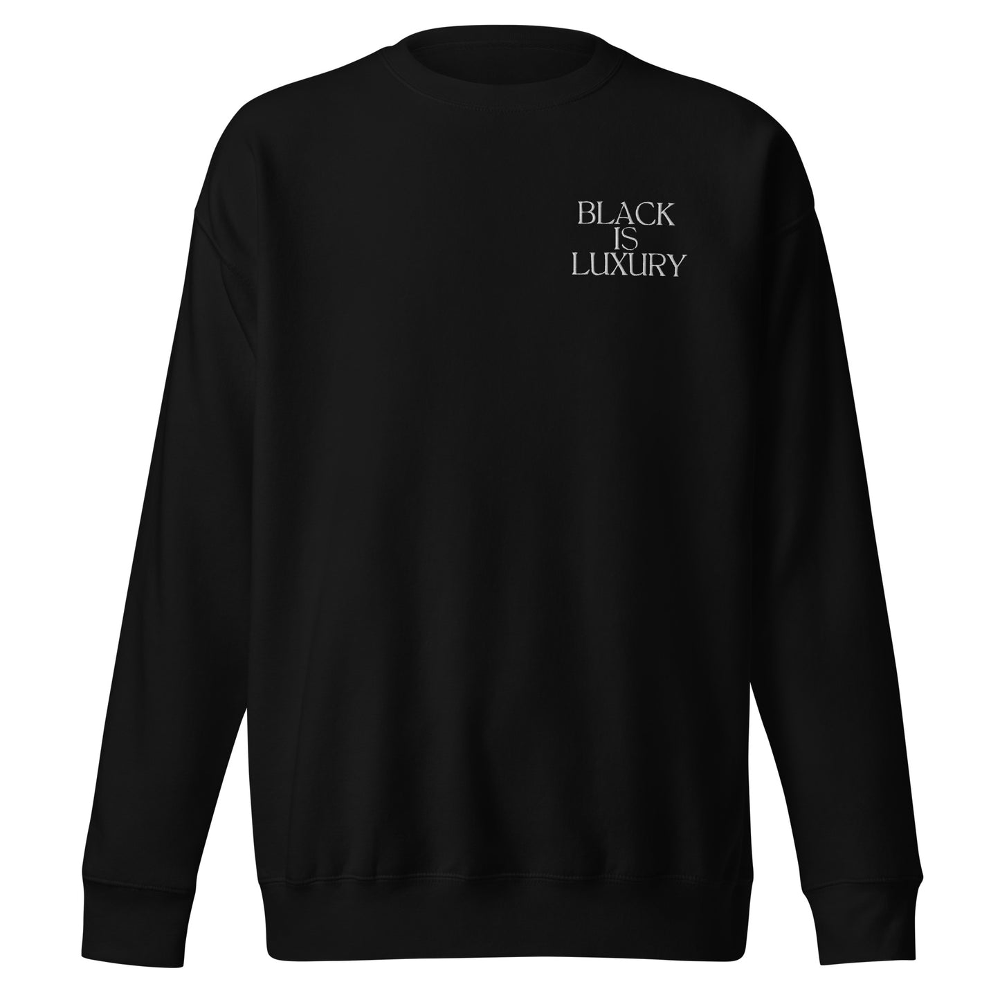 Black is Luxury Unisex Premium Sweatshirt