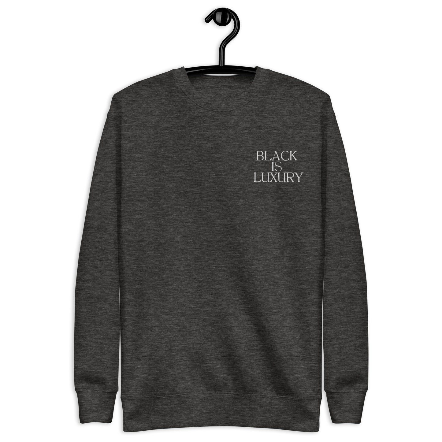 Black is Luxury Unisex Premium Sweatshirt